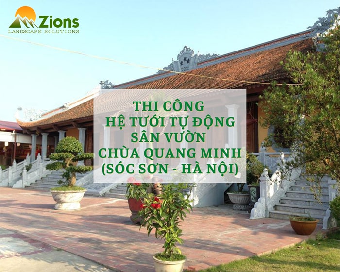 Thi công hệ tưới tự động sân vườn Chùa Quang Minh - Sóc Sơn, Hà Nội
