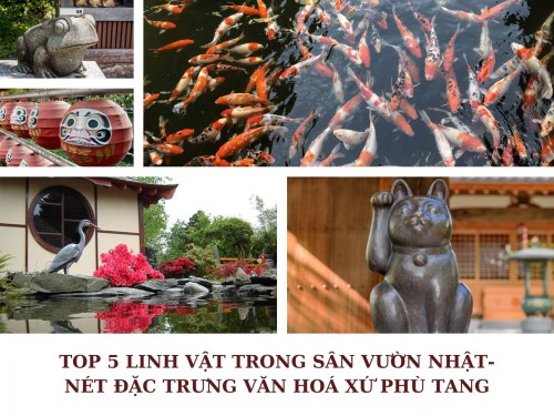 Top 5 linh vật trong sân vườn Nhật- Nét đặc trưng văn hoá xứ Phù Tang