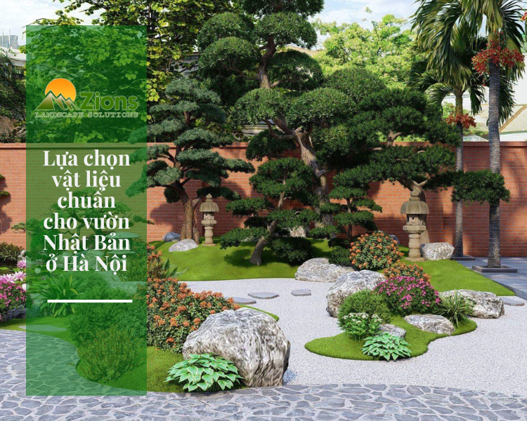 Lựa chọn vật liệu chuẩn cho vườn Nhật Bản ở Hà Nội