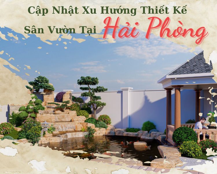 Đơn Vị Thiết Kế Thi Công Sân Vườn Ưu Việt Tại Hải Phòng
